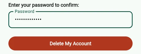The Delete Account page: the password typed into the field above the Delete My Account button.